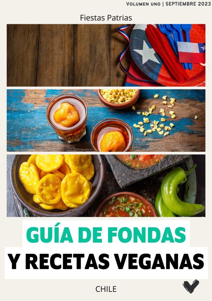 Lanzan la primera Guía de Fondas Veganas y Recetas Chilenas para celebrar Fiestas Patrias sin carne